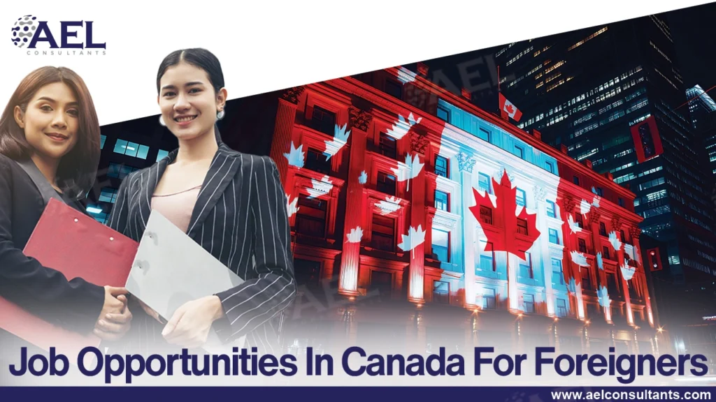 Job Opportunities In Canada For Foreigners
